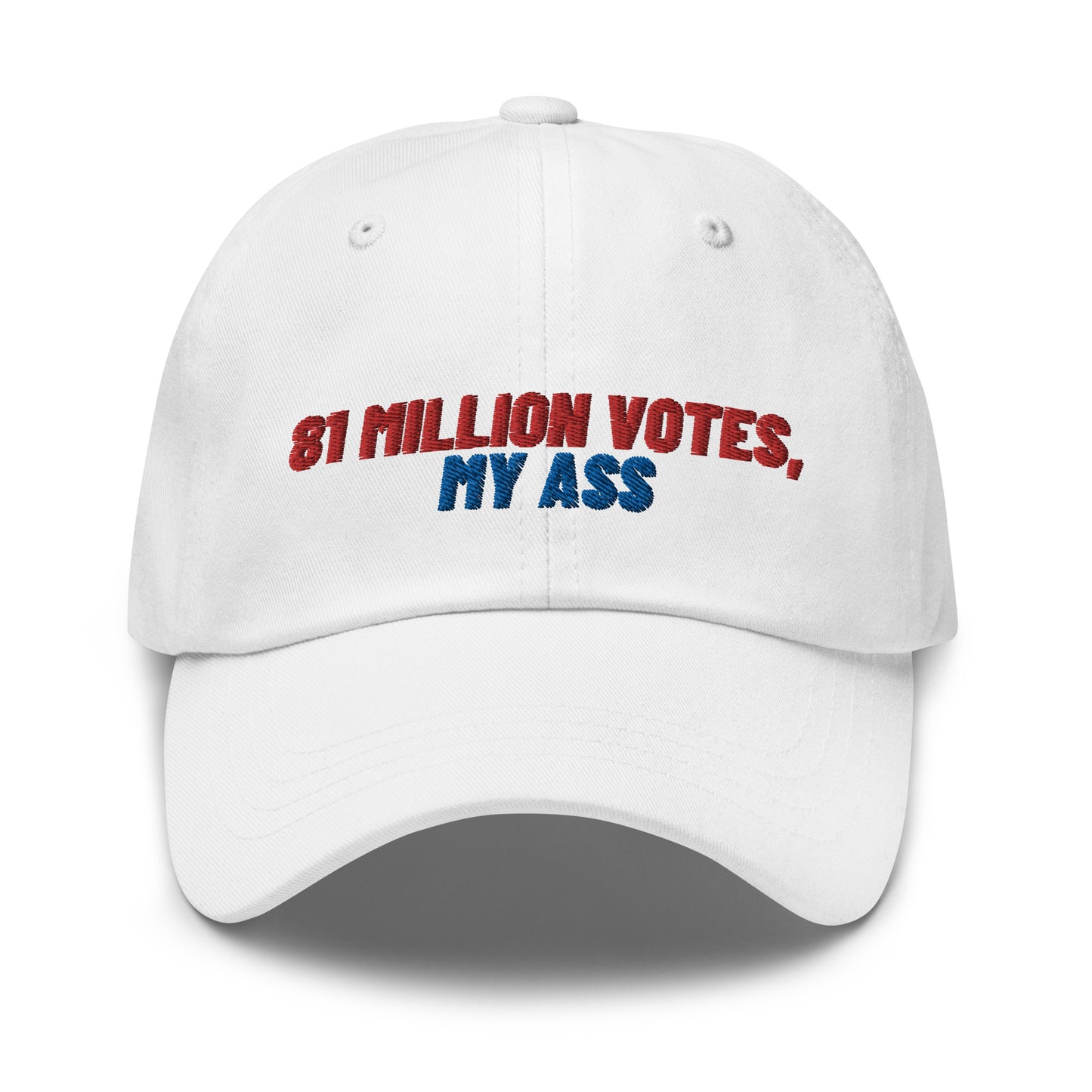81 Million Votes, My Ass Hat (White)