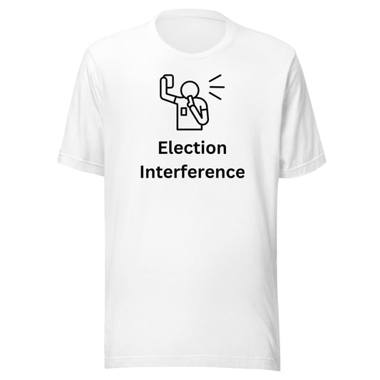 Election Interference T-Shirt